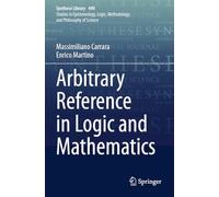 Arbitrary Reference in Logic and Mathematics (Synthese Library, 490)