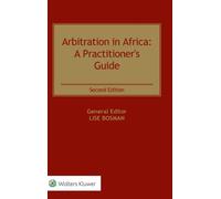 Arbitration in Africa : A Practitioner's Guide