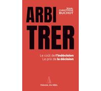 Arbitrer: Le coût de l'indécision - Le prix de la décision
