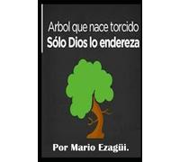 ÁRBOL QUE NACE TORCIDO SOLO DIOS LO ENDEREZA.