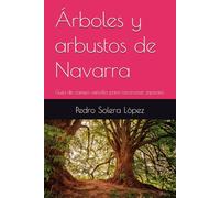 Árboles y arbustos de Navarra: Guía de campo sencilla para reconocer especies.