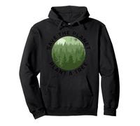 Arbor Day Earth Day Save The Planet Plant Trees Pullover Hoodie
