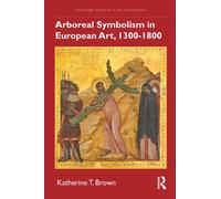 Arboreal Symbolism in European Art, 1300-1800
