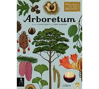 Arboretum: by Tony Kirkham and illustrator Katie Scott (Welcome To The Museum)