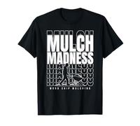 Arborist Life Mulch Madness Wood Chip Pride T-Shirt