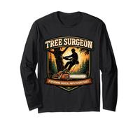 Arborist Tree Surgeon Performing Radical Amputations Daily Long Sleeve T-Shirt