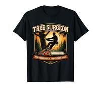 Arborist Tree Surgeon Performing Radical Amputations Daily T-Shirt