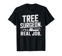 Arborist Tree Surgeon Real Job Occupation Identity Surgery T-Shirt
