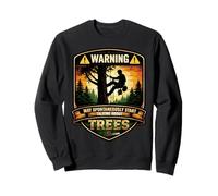 Arborist Warning May Spontaneously Start Talking About Trees Sweatshirt