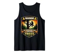 Arborist Warning May Spontaneously Start Talking About Trees Tank Top