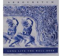 ARBOURETUM - Long Live the Well-Doer