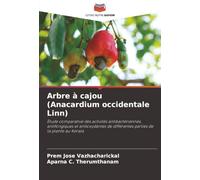 Arbre à cajou (Anacardium occidentale Linn): Étude comparative des activités antibactériennes, antifongiques et antioxydantes de différentes parties de la plante au Kerala