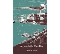 Arbroath On This Day