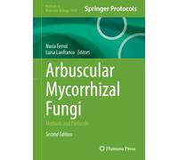 Arbuscular Mycorrhizal Fungi: Methods and Protocols (Methods in Molecular Biology, 3045)