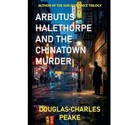 Arbutus Halethorpe and the Chinatown Murder (1)