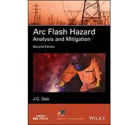 Arc Flash Hazard Analysis and Mitigation (IEEE Press Series on Power and Energy Systems)