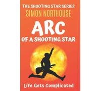 ARC OF A SHOOTING STAR: 1 (The Shooting Star Series)