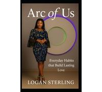 Arc Of Us: Everyday Habits that Build Lasting Love