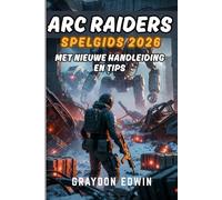 ARC RAIDERS SPELGIDS 2026