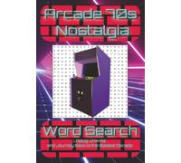 Arcade 70s Nostalgia Word Search Book: Word Searches with Easy to Read Print about Arcade Classics, Retro Technology, 1970s Nostalgia and More | 6x9 ... Gift for Vacations, Holidays, and Free Times