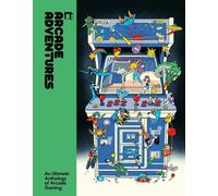 Arcade Adventures: An Ultimate Anthology of Arcade Gaming by Lost in Cult