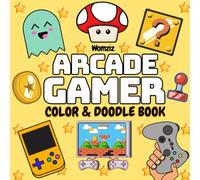 Arcade Gamer: Color & Doodle Book: Coloring Book for Adults, Teens and Children Featuring Bold Easy Designs of Gaming for Relaxation, Mindfulness and Stress-Relief (Gamer Coloring)