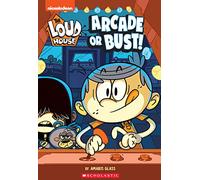 Arcade or Bust! (the Loud House: Chapter Book): Volume 2