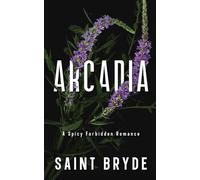 Arcadia: A Spicy Forbidden Romance