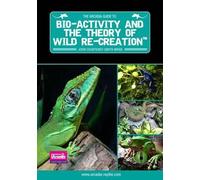 Arcadia Reptile Bioactivity and the Theory of Wild Re-Creation