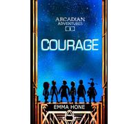 ARCADIAN ADVENTURES: COURAGE