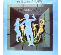 Arcadium - Breathe Awhile [VINYL]