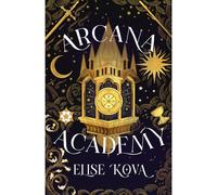 Arcana Academy : an enthralling, addictive, unputdownabl by Elise Kova PB 2025 N