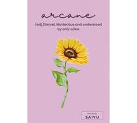 Arcane: Poetry for the Quiet Hearts and Loud Minds