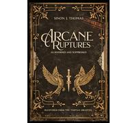 Arcane Ruptures (The Chronicles Of The Pentacharte)
