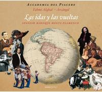 ArcAngel; Fahmi Alqhai; Accademia del Piacere - Las Idas y las vueltas - Spanish Baroque meets Flamenco