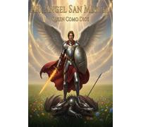 ARCÁNGEL SAN MIGUEL: QUIEN COMO DIOS
