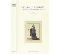 Arcangela Tarabotti. A literary nun in baroque Venice