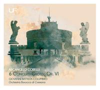 Giovanni Battista Columbro, Orchestra Barocca Di Cremona – Corelli: 6 Concerti Grossi, Op. VI