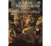 Arcangelo Corelli Complete Concerti Grossi Orch (Dover Orchestral Music Scores)