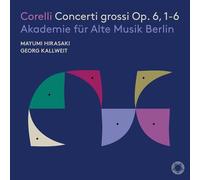 Akademie für Alte Musik Berlin; Mayumi Hirasaki; Georg Kallweit - Corelli: Concerti grossi Op. 6, 1-6