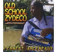 Arceneaux, Fernest - Old School Zydeco