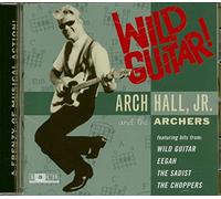 Arch Hall Jr & The Archers - Wild Guitar!