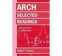 ARCH: Selected Readings (Advanced Texts in Econometrics)