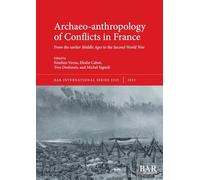 Archaeo-anthropology of Conflicts in France: From the earlier Middle Ages to the Second World War: 3225 (International)