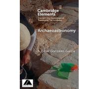 Archaeoastronomy: Data Collection and Analysis (Elements in Current Archaeological Tools and Techniques)
