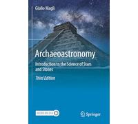 Archaeoastronomy: Introduction to the Science of Stars and Stones