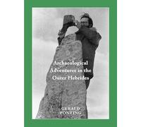 Archaeological Adventures in the Outer Hebrides