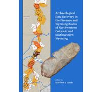 Archaeological Data Recovery in the Piceance and Wyoming Basins of Northwestern Colorado and Southwestern Wyoming