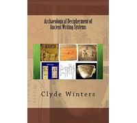 Archaeological Decipherment of Ancient Writing Systems