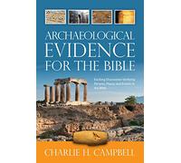 Archaeological Evidence for the Bible: Exciting Discoveries Verifying Persons, Places and Events in the Bible